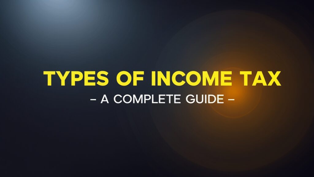 Types of Income Tax