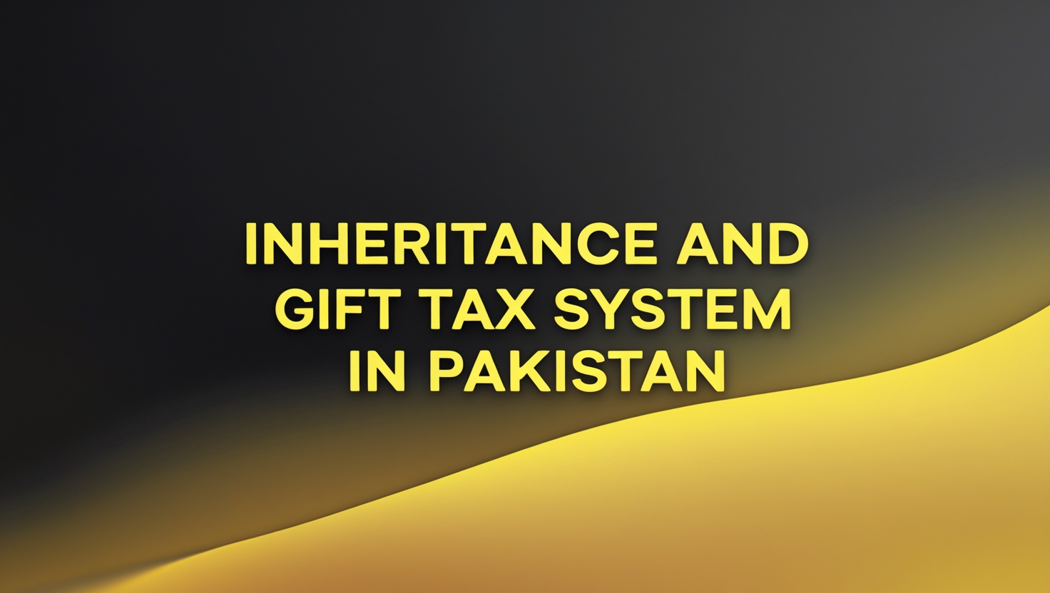 Inheritance and gift tax system in Pakistan