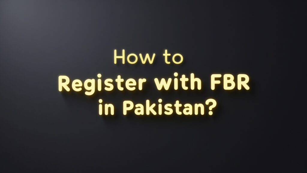 How to Register with FBR in Pakistan?