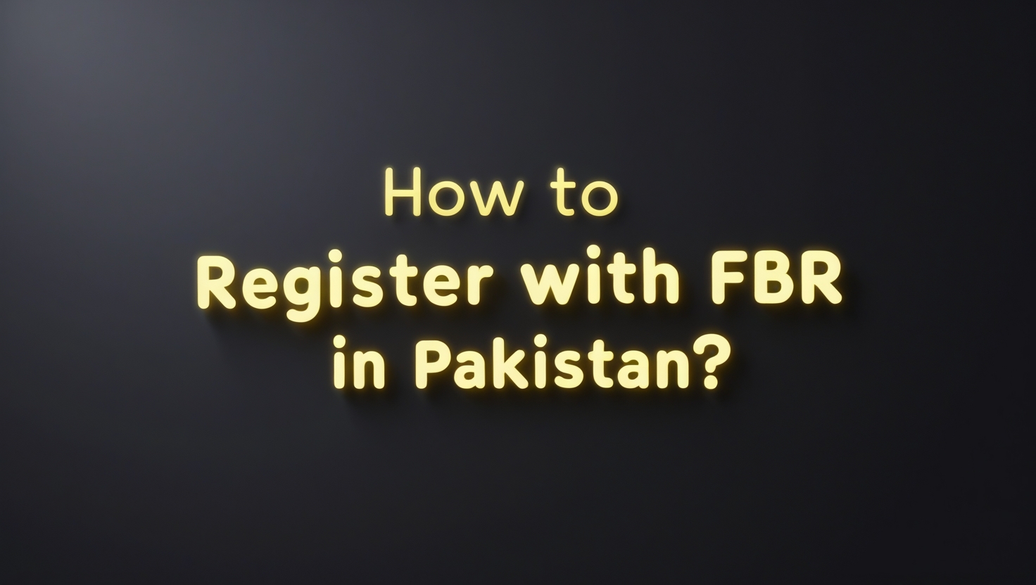 How to Register with FBR in Pakistan?