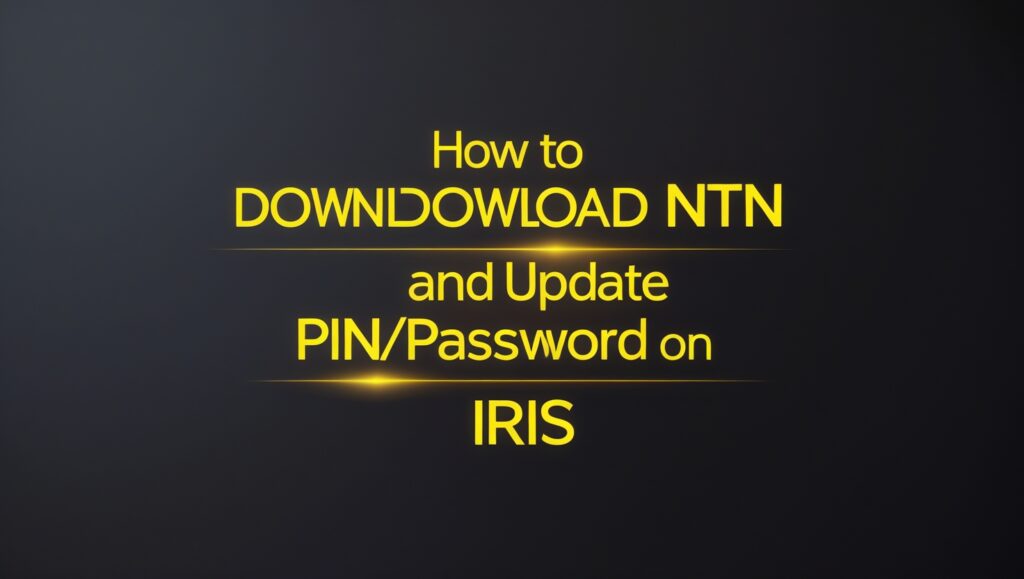 How to Download NTN and Update PIN/Password on IRIS