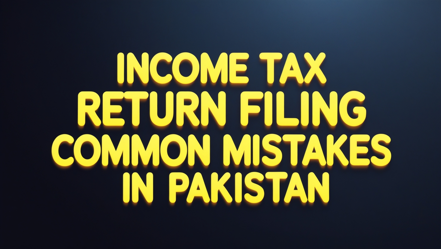 Income Tax Return Filing Common Mistakes in Pakistan